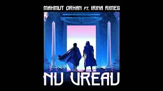 Mahmut Orhan - Nu Vreau (feat. Irina Rimes) Resimi