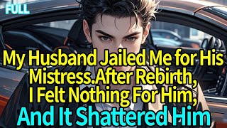 Famous My Husband Jailed Me for His Mistress.After Rebirth, I Felt Nothing For Him, And It Shattered Him. Profile