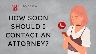 How soon should I contact an attorney after a car accident?