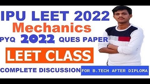 IPU LEET 2022  MECHANICS QRIGINALQUES YEAR 2022 BY GCC FACULTY Ab  bus full on Padhai For BCECE LEET
