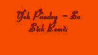 Yeh Paudey - So Sick Remix