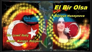 Nuriyye Huseynova 🌹🇦🇿 🇹🇷  El Bir Olsa