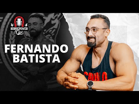 FERNANDO BATISTA - IFBB PRO | HORSEPOWER CAST