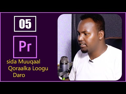Sida Videoga Qoraal Loogu Daro Adobe Premiere Pro Casharkii 5aad 