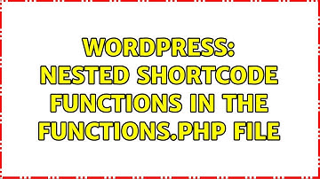 Wordpress: Nested shortCode functions in the functions.php file