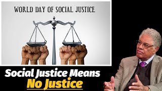 Social Justice Simply Means No Justice - A New Form of Discrimination and Racism - Thomas Sowell