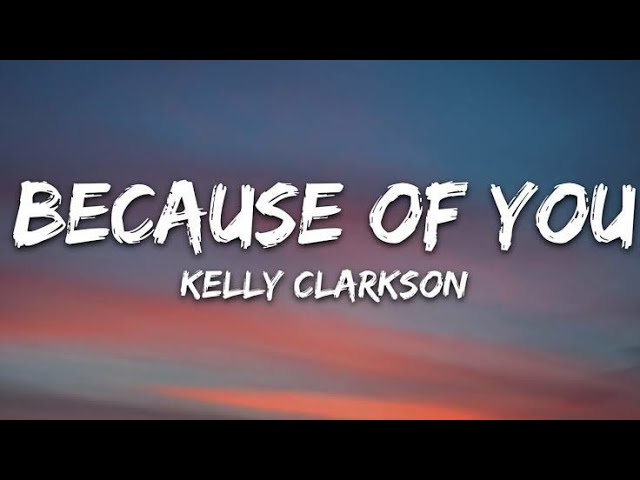 Because Of You Lyrics song 🎶||Kelly Clarkson ||~#kellyclarkson #becauseofyou #lyrics