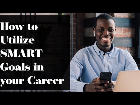 Utilizing SMART Goals for Career Planning