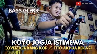 KOYO JOGJA ISTIMEWA (ndarboy) cover kendang koplo TITO AKDUA Bekasi (official vidio musik)