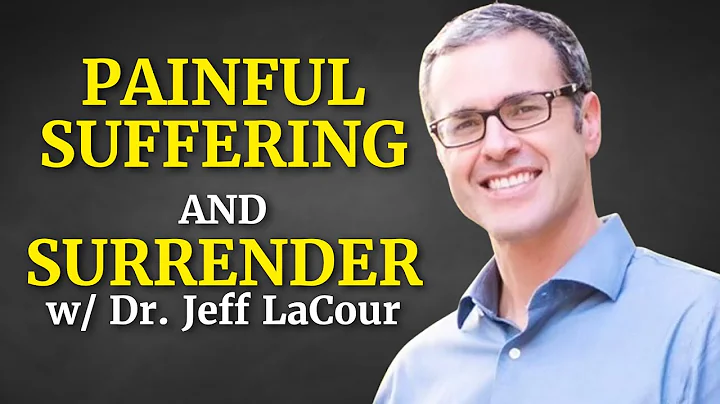 Dr. Jeff LaCour on Suffering, Marriage, and Surren...