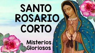 Santo Rosario Corto de HOY DOMINGO 🌻 Misterios Gloriosos 🌻 Rosario a la Virgen de Guadalupe💖