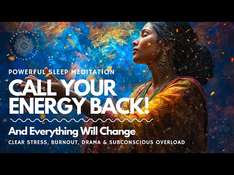 Guided Sleep Meditation 😴 Reclaim Your Energy & Everything Will Change 🙌💜