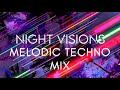 Night visions  melodic techno mix