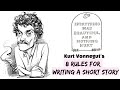 Kurt vonneguts 8 rules for writing a short story