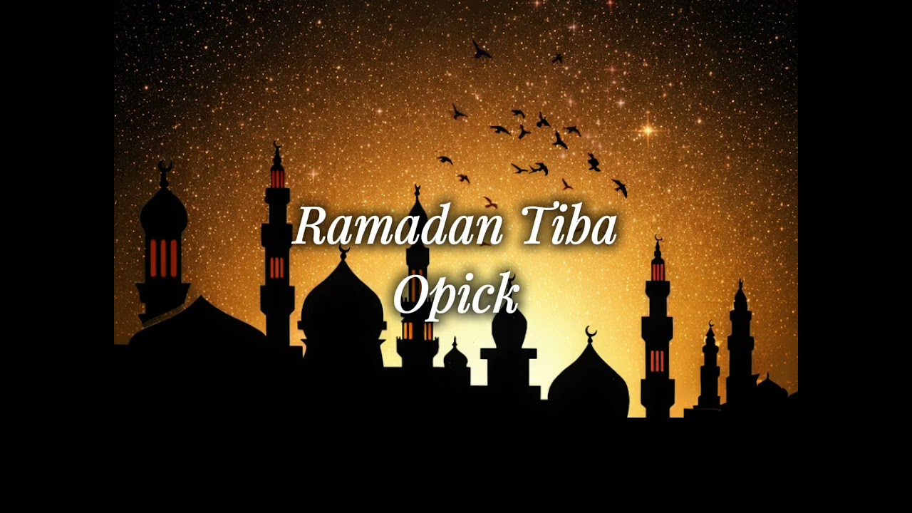 Ramadan Tiba - Opick