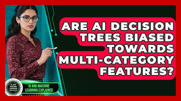 Are AI Decision Trees Biased Towards Multi-category Features? - AI and Machine Learning Explained
