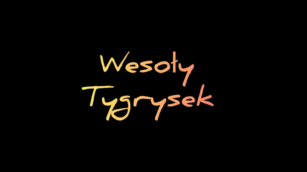 Wesoły Tygrysek (Wstęp)