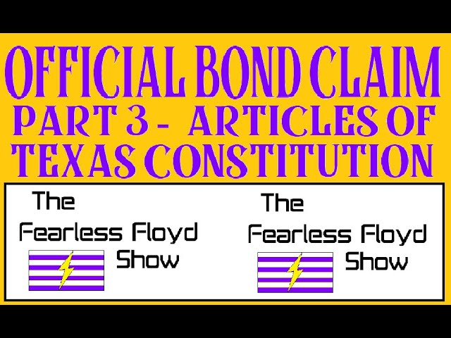 CLAIMING OFFICIAL BONDS PART 3 & TEXAS CONSTITUTIONAL ARTICLES