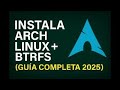 Instala Arch Linux + Btrfs (Guía Completa 2025) | Paso a Paso desde Cero