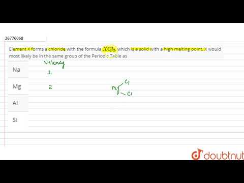 वीडियो: कौन सा तत्व xcl सूत्र के साथ क्लोराइड बनाता है?