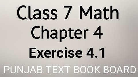 Class 7 Math Chapter 4 Exercise 4.1 Punjab Text Book Board | Class 7 Maths Chapter 4 Exercise 4.1