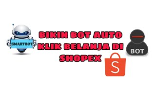 cara buat bot shope auto klik belanja