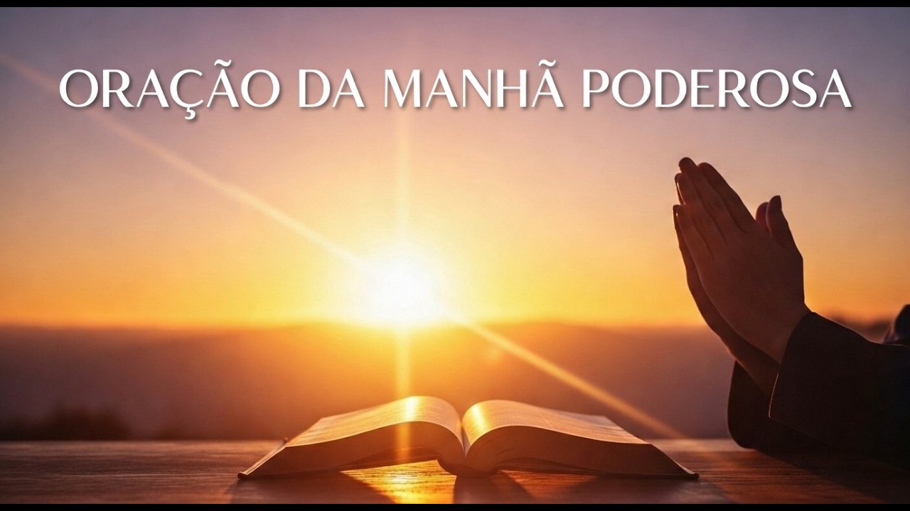 ORAÇÃO DA MANHÃ PODEROSA 27/02 - Força, Sabedoria e Livramento | Faça seu Pedido