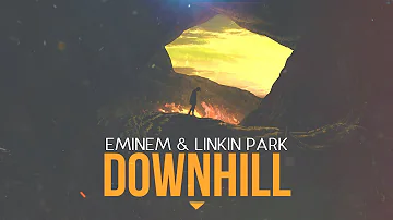 Eminem & Linkin Park - Downhill [After Collision 2] (Mashup)