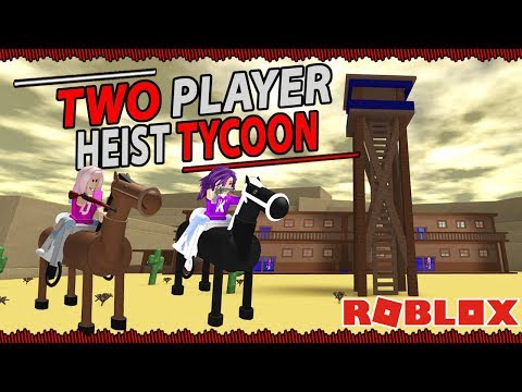 Roblox Two Player Heist Tycoon Old Western Bank Robbery Youtube - roblox heists exploit