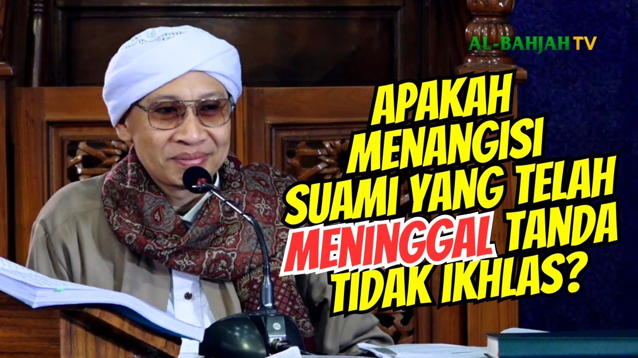CARA MENGIKHLASKAN SUAMI YANG TELAH WAFAT AGAR TIDAK TENGGELAM DALAM KESEDIHAN | BUYA YAHYA