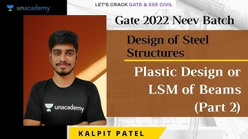 Plastic Design or LSM of Beams (Part 2) | Design of Steel Structures | GATE/ESE 2021 | Kalpit Patel