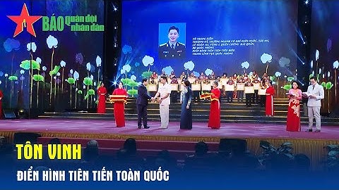 Tôn vinh điển hình tiên tiến toàn quốc - Báo QĐND