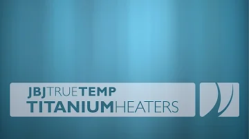 JBJ True Temp Titanium Heaters