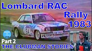Lombard RAC Rally 1983 Pt2 The Clubman’s Story Trentham, Harewood, Cropton, Dalby, Hamsterley,Hawick