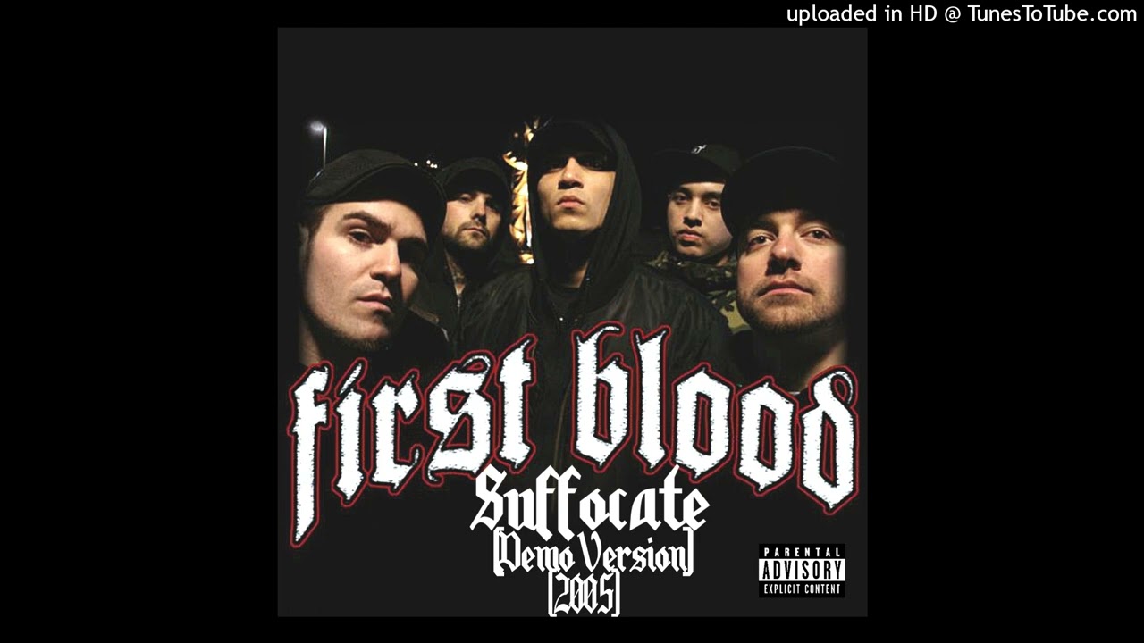 First Blood - Suffocate [Ⓔ] [demo version] (EQ Enhanced) (Pre- Kalifornia Release - (2005))