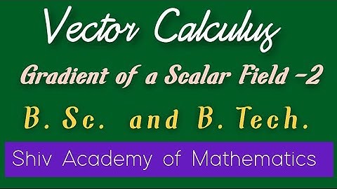 Gradient of a scalar field-2 II How to find grad(r^n), grad(r), grad(r^{-1}) and grad(log r) ?