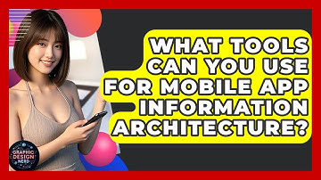 What Tools Can You Use For Mobile App Information Architecture? - Graphic Design Nerd