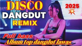 Download Lagu DISCO DANGDUT REMIX FULL BASS || TOP ALBUM DANGDUT LAWAS NOSTALGIA 2025  MP3