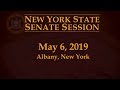 New York State Senate Session - 5/6/19