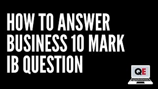 How to Answer Business 10 Mark IB Question