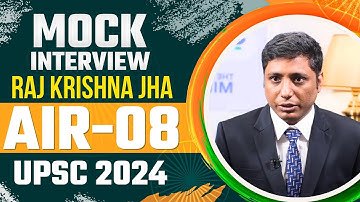 RAJ KRISHNA JHA AIR 8 UPSC 2024 | UPSC CSE Mock Interview | UPSC IAS Final Result 2024 #upsctopper