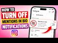 How To Turn Off Mentions In Bio Notifications On Instagram