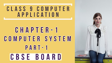 Computer Application (165) Class 9/IX | Computer Chapter-1 Computer System | Part 1 | CBSE | NCERT