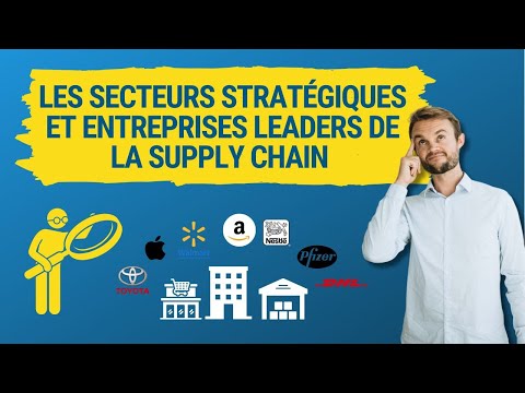 Les Secteurs stratégiques et Entreprises leader de la Supply Chain