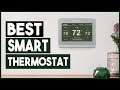 BEST SMART THERMOSTAT - Top 6 Best Smart Thermostats in 2021