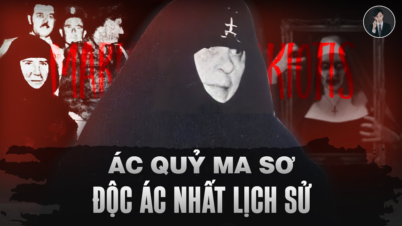 Kỳ Án Nữ Tu Mariam Soulakiotis - Người Phụ Nữ Độc Ác Nhất Lịch Sử Loài Người | Văn Tùng Siêu Kỳ Án
