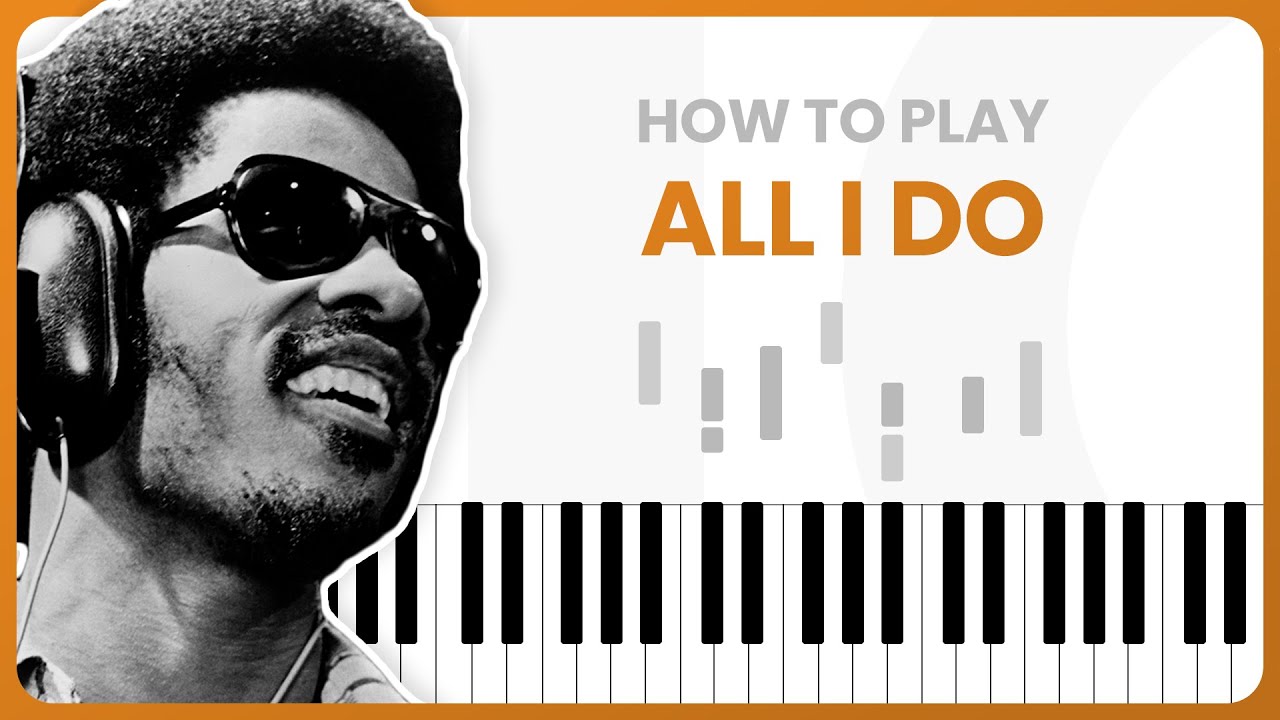 How To Play All I Do By Stevie Wonder On Piano - Piano Tutorial (Part 1)