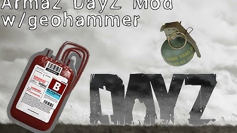 Take the Blood Bag-Arma2 DayZ Mod-w/geohammer
