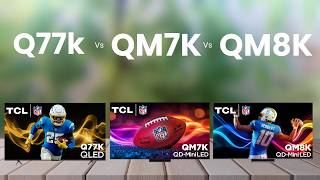 TCL Q77K vs QM7K vs QM8K 🔥 Full Comparison | Best TCL TV 2025