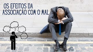 Os efeitos da associação com o mal